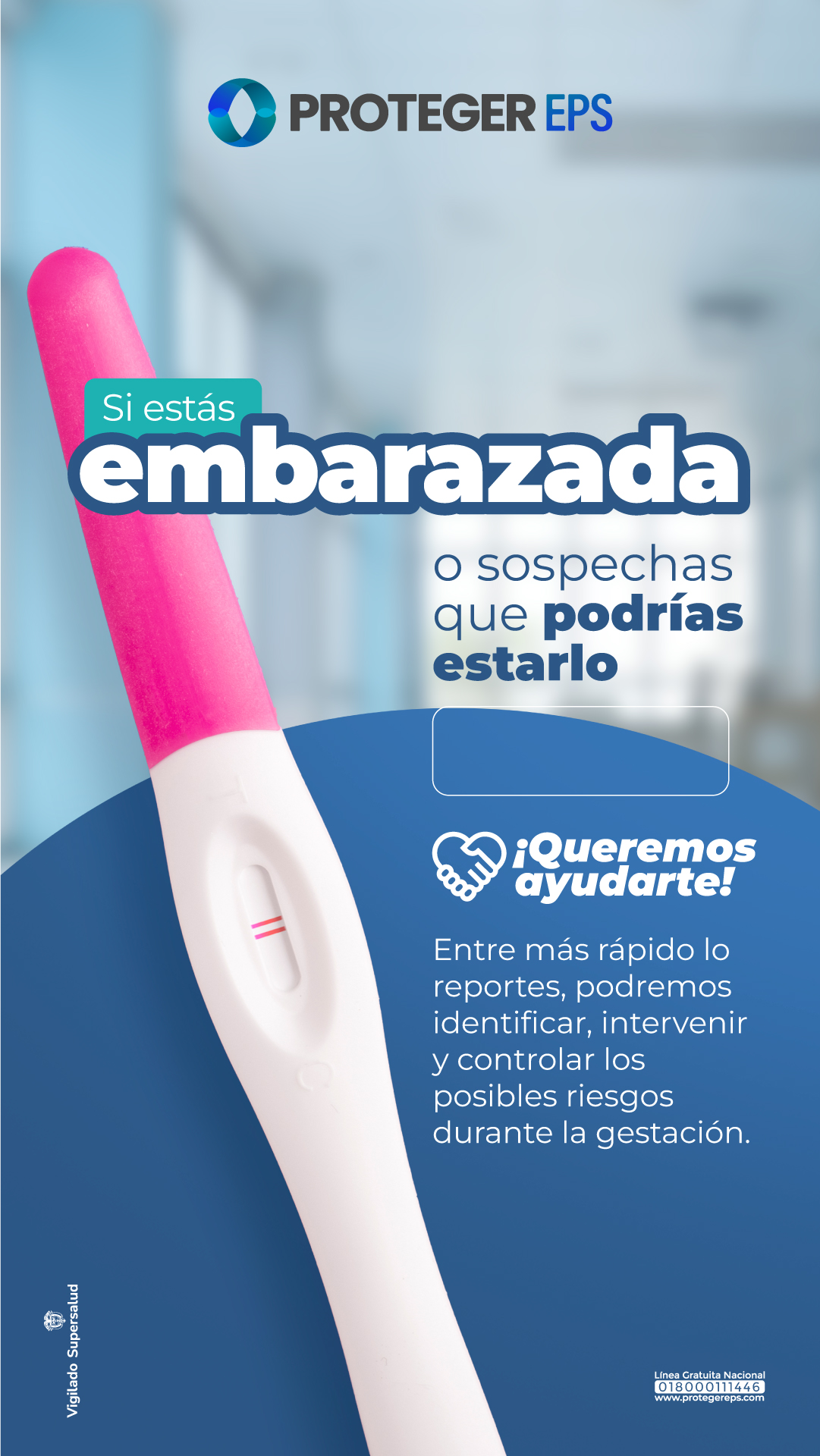 Informativo de Proteger EPS con prueba de embarazo positiva promoviendo el reporte temprano del estado de gestación.